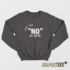 Randy Weaver Just Say No To Zog Sweatshirt