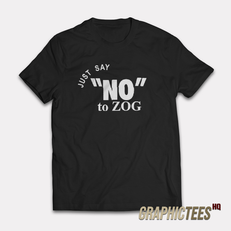 Randy Weaver Just Say No To Zog T-Shirt Randy Weaver Just Say No To Zog T-Shirt