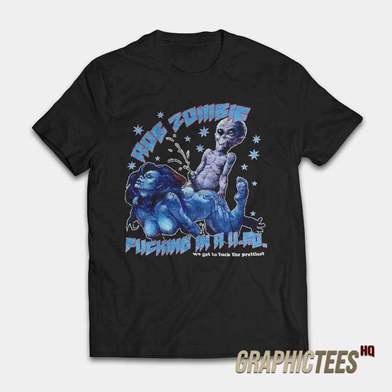 Rob Zombie Fucking In A UFO T-Shirt Rob Zombie Fucking In A UFO T-Shirt