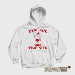 Dyslexic With Tice Nits Hippo Hoodie