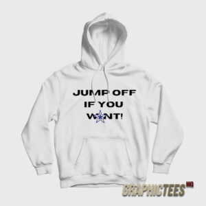 Jump Off If You Want Hoodie