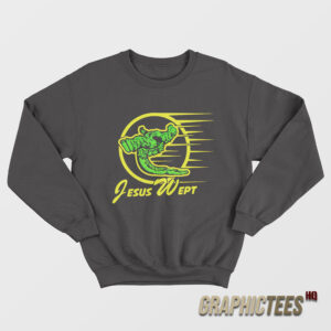 Seaguns Godzilla Jesus Wept Sweatshirt