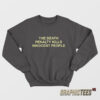 The Death Penalty Kills Innocent People Sweatshirt
