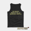 The Death Penalty Kills Innocent People Tank Top