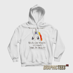 Unicorn You Curse Too Much Bitch Hoodie