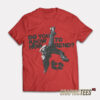 Do You Know To How Bend T-Shirt