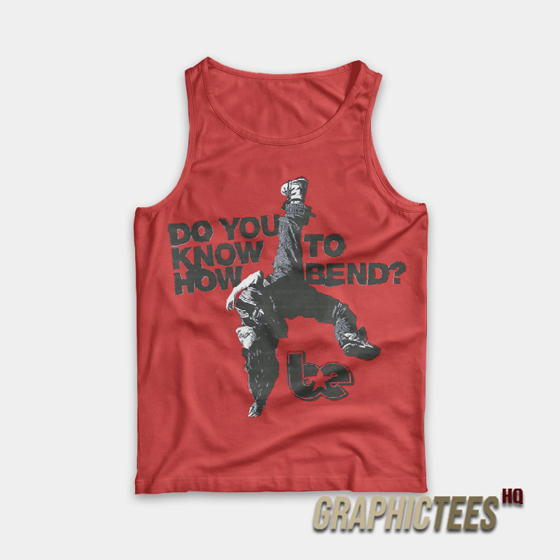Do You Know To How Bend Tank Top Do You Know To How Bend Tank Top