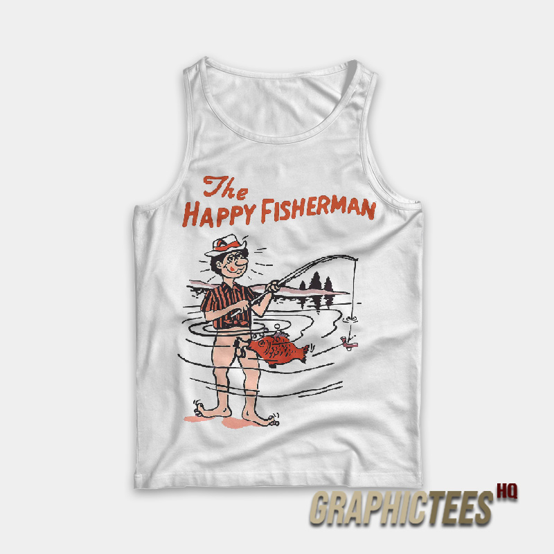 The Happy Fisherman Tank Top The Happy Fisherman Tank Top