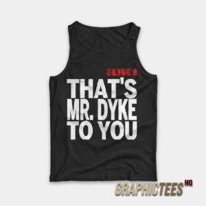 Tribe 8 That’s Mr Dyke To You Tank Top