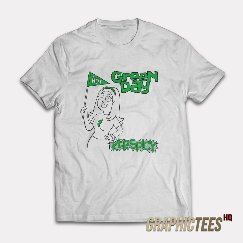 Hot Green Day Ker Spicy T-Shirt Hot Green Day Ker Spicy T-Shirt