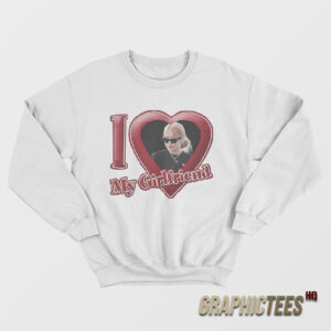 I Love My Girlfriend Rose Blackpink Sweatshirt