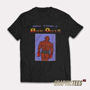 Mike Tyson’s Ass Out T-Shirt