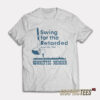 Swing For The Retarded Committee Member T-Shirt