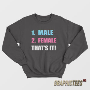 1 Male 2 Female That’s It Sweatshirt