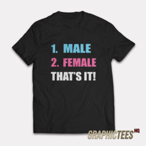 1 Male 2 Female That’s It T-Shirt