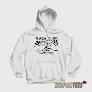 Binarism Is For Computers Hoodie