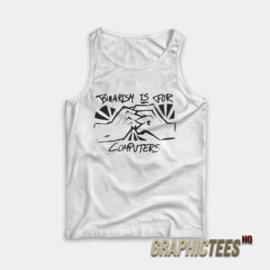 Binarism Is For Computers Tank Top