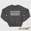 Brian Fucking Jonestown Massacre Sweatshirt