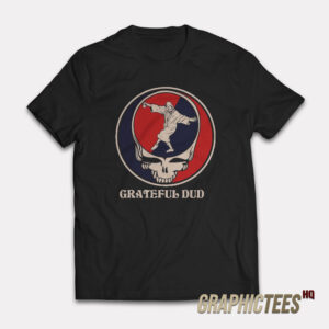 Grateful Dude Grateful Dead T-Shirt
