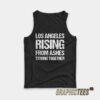 Los Angeles Rising From Ashes Strong Together Tank Top