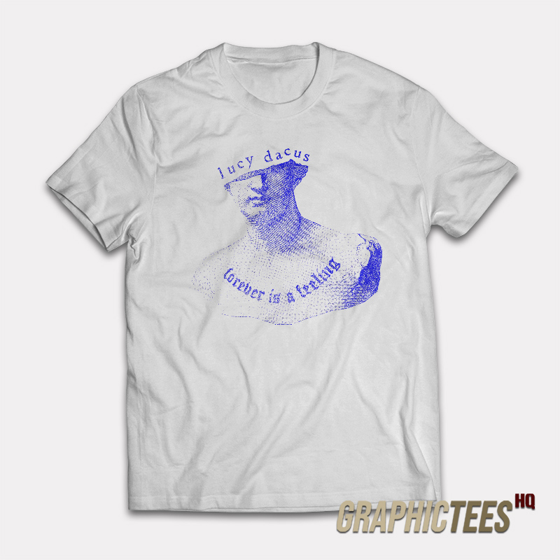 Lucy Dacus Statue Forever Is A Feeling T-Shirt Lucy Dacus Statue Forever Is A Feeling T-Shirt