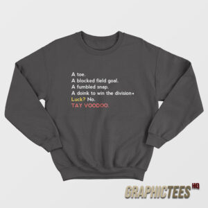 A Toe A Blocked Field Goal A Fumbled Snap A Doink To Win Sweatshirt