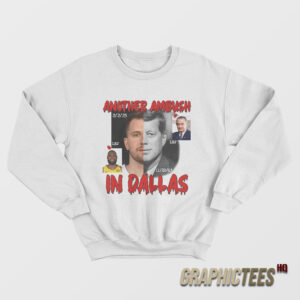 Another Ambush In Dallas Sweatshirt