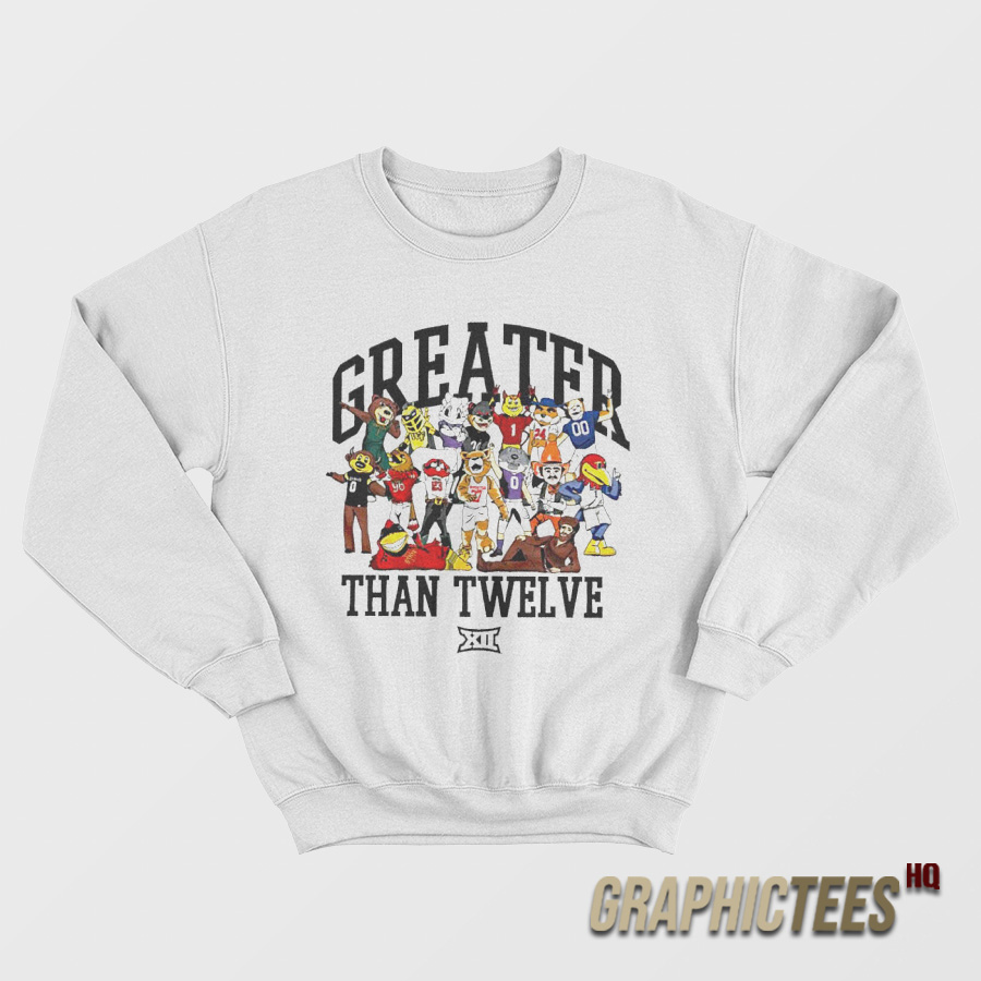 Big 12 Mascots Family Greater Than Twelve Sweatshirt Big 12 Mascots Family Greater Than Twelve Sweatshirt