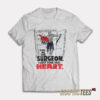 Call Me The Surgeon I Just Took Your Heart T-Shirt