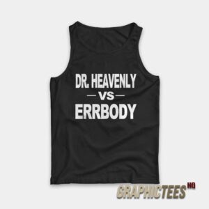 Dr Heavenly Vs Errbody Tank Top