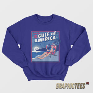 Greeting From The Gulf Of America Sweatshirt