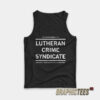 Lutheran Crime Syndicate Tank Top