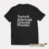 Taylor And Sabrina And Gracie And Phoebe T-Shirt