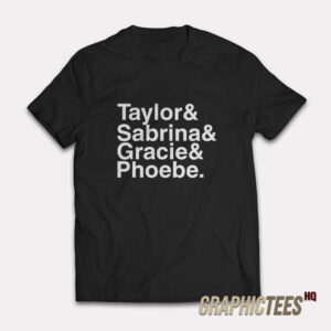 Taylor And Sabrina And Gracie And Phoebe T-Shirt