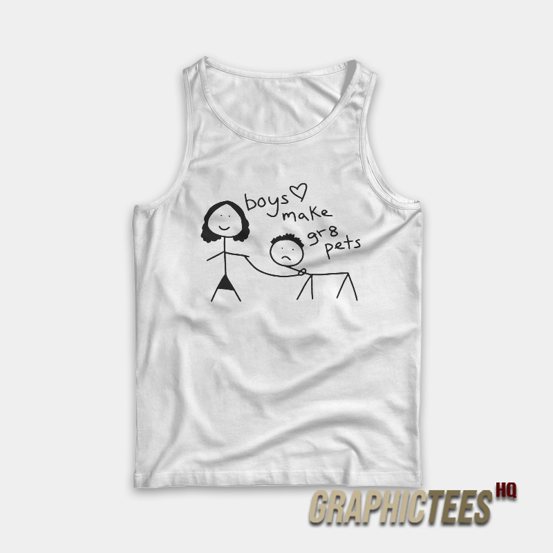 Boys Make Gr8 Pets Tank Top Boys Make Gr8 Pets Tank Top