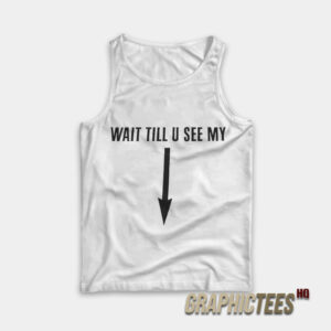 Drake Wait Till U See My Tank Top
