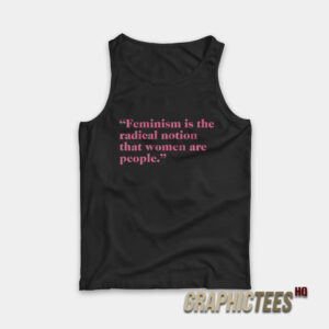 Hayley Williams Feminism Is The Radical Notion That Women Are People Tank Top