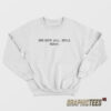 Sad Boys Will Smile Again Sweatshirt