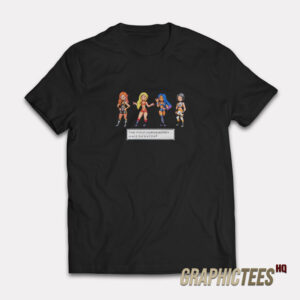 The Four Horsewomen Sprite Want to Battle T-Shirt