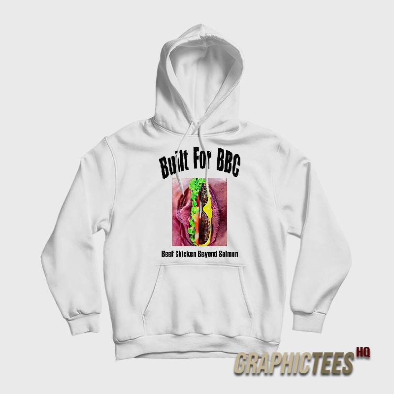 Built For BBC Beef Chicken Beyond Salmon Hoodie Built For BBC Beef Chicken Beyond Salmon Hoodie