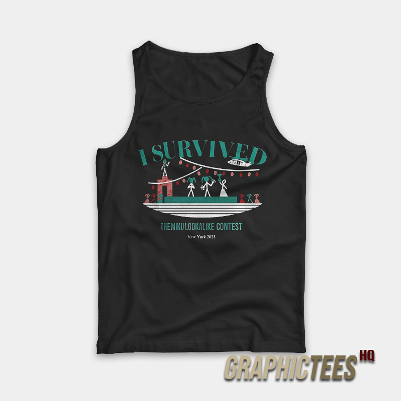 I Survived The Miku Lookalike Contest Tank Top I Survived The Miku Lookalike Contest Tank Top
