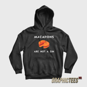 Macarons Are Not a Sin Hoodie