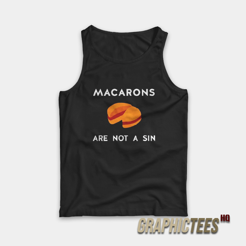 Macarons Are Not a Sin Tank Top Macarons Are Not a Sin Tank Top