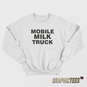 Mobile Milk Truck Sweatshirt