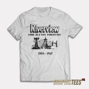 Riverview Gone But Not Forgotten T-Shirt