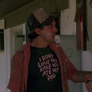 I Don't Love You Since You Ate My Dog T-Shirt