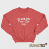 Trust Me I’m A Dr Dr Pepper Sweatshirt