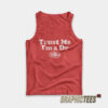 Trust Me I’m A Dr Dr Pepper Tank Top