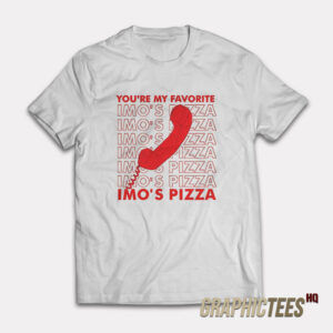 You’re My Favorite Imo’s Pizza T-Shirt