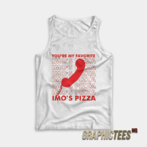 You’re My Favorite Imo’s Pizza Tank Top